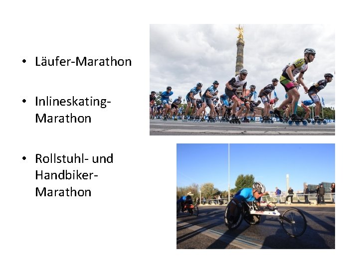  • Läufer-Marathon • Inlineskating. Marathon • Rollstuhl- und Handbiker. Marathon 