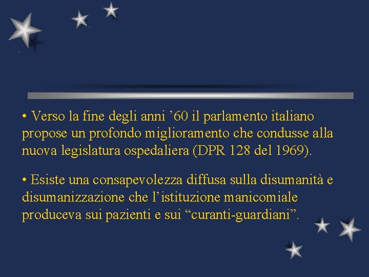  • Verso la fine degli anni ’ 60 il parlamento italiano propose un