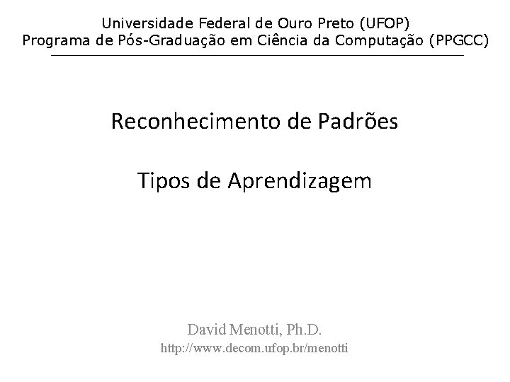 Universidade Federal de Ouro Preto (UFOP) Programa de Pós-Graduação em Ciência da Computação (PPGCC)