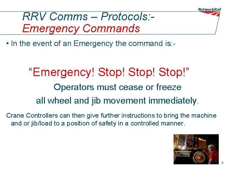 RRV Comms – Protocols: Emergency Commands • In the event of an Emergency the RRV Comms – Protocols: Emergency Commands • In the event of an Emergency the
