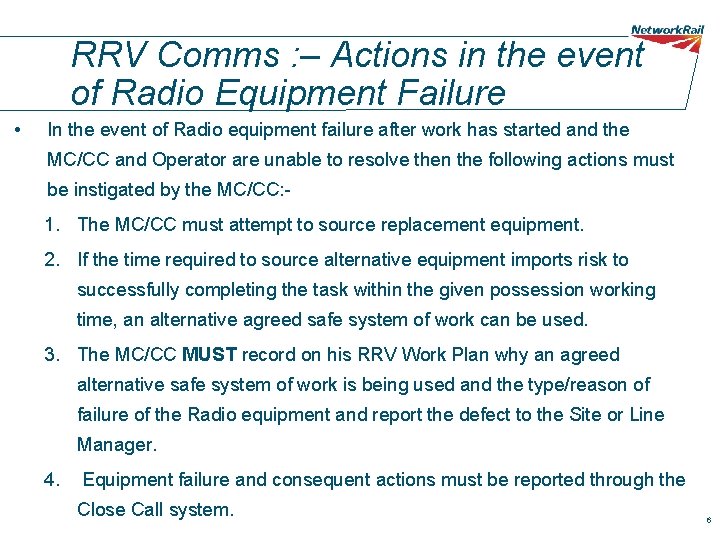 RRV Comms : – Actions in the event of Radio Equipment Failure • In RRV Comms : – Actions in the event of Radio Equipment Failure • In