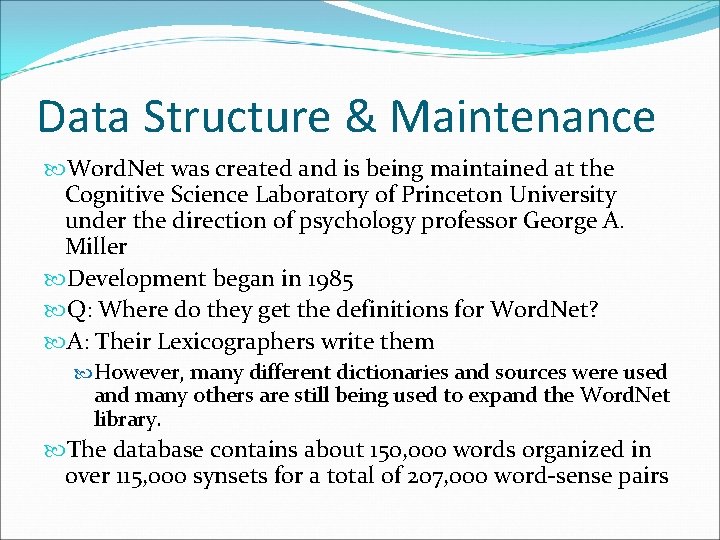 Data Structure & Maintenance Word. Net was created and is being maintained at the