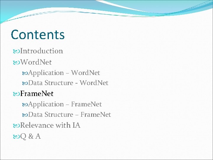 Contents Introduction Word. Net Application – Word. Net Data Structure - Word. Net Frame.