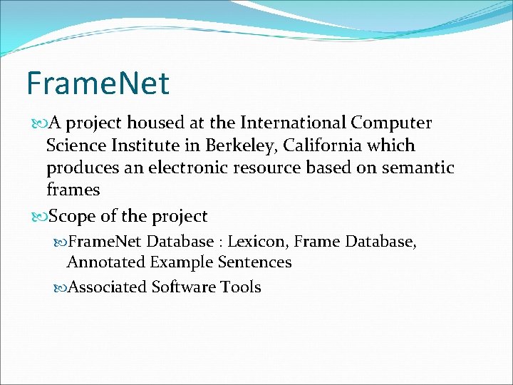Frame. Net A project housed at the International Computer Science Institute in Berkeley, California