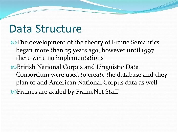 Data Structure The development of theory of Frame Semantics began more than 25 years