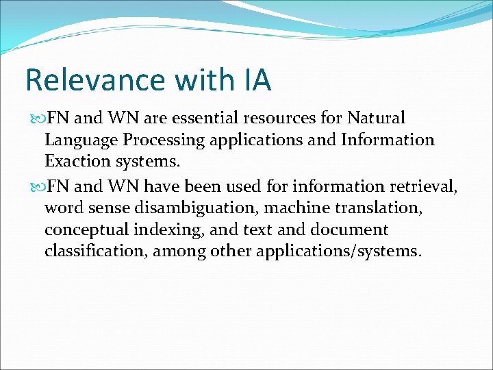 Relevance with IA FN and WN are essential resources for Natural Language Processing applications
