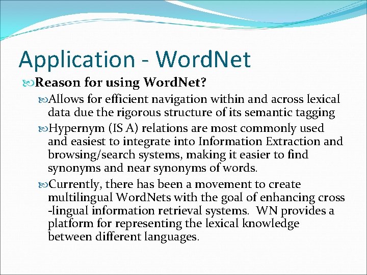 Application - Word. Net Reason for using Word. Net? Allows for efficient navigation within