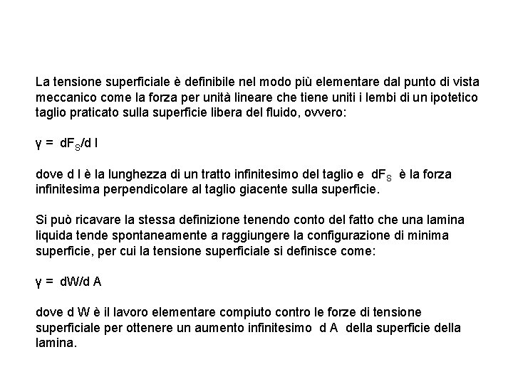 La tensione superficiale è definibile nel modo più elementare dal punto di vista meccanico