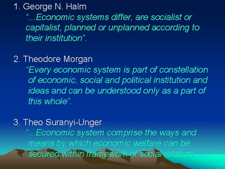 1. George N. Halm “. . . Economic systems differ, are socialist or capitalist,