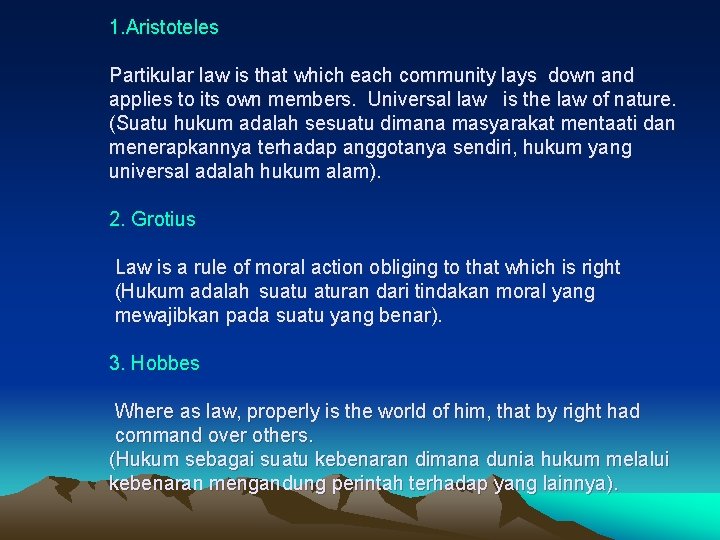 1. Aristoteles Partikular law is that which each community lays down and applies to