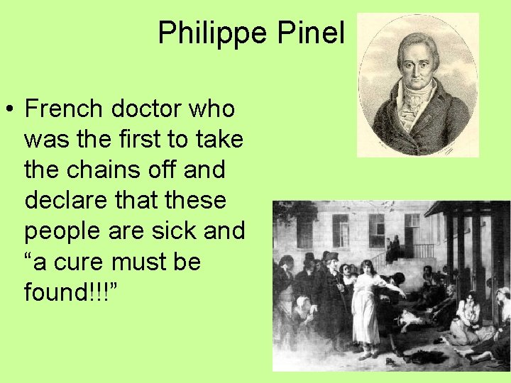 Philippe Pinel • French doctor who was the first to take the chains off Philippe Pinel • French doctor who was the first to take the chains off