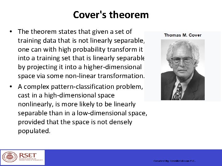 Cover's theorem • The theorem states that given a set of training data that