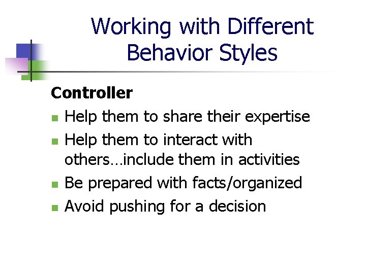 Working with Different Behavior Styles Controller n Help them to share their expertise n