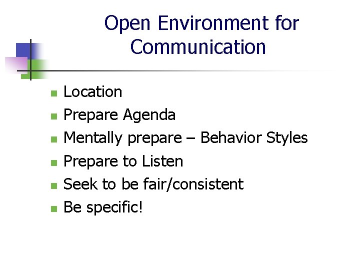 Open Environment for Communication n n n Location Prepare Agenda Mentally prepare – Behavior