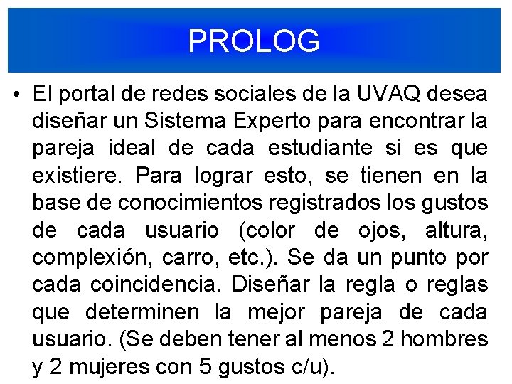 PROLOG • El portal de redes sociales de la UVAQ desea diseñar un Sistema