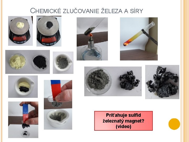 CHEMICKÉ ZLUČOVANIE ŽELEZA A SÍRY Priťahuje sulfid železnatý magnet? (video) 