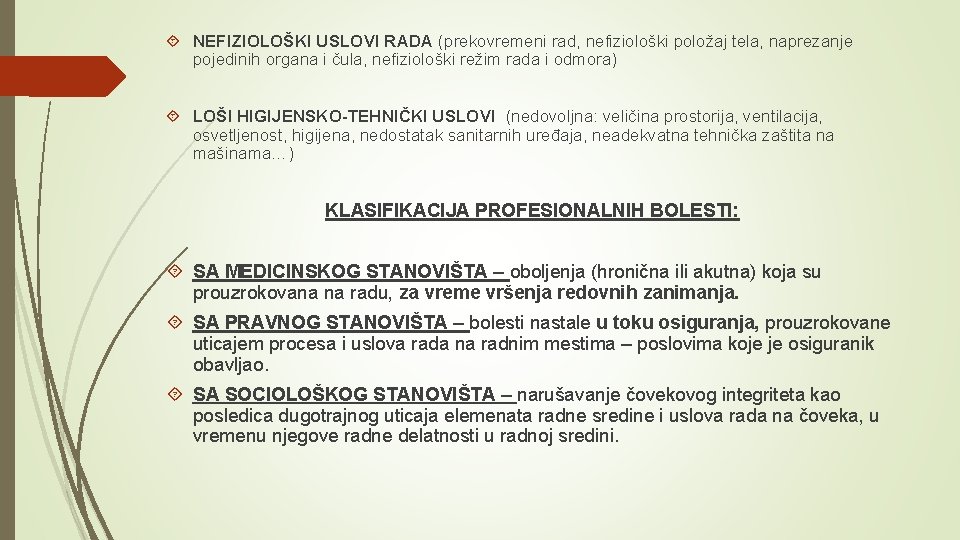  NEFIZIOLOŠKI USLOVI RADA (prekovremeni rad, nefiziološki položaj tela, naprezanje pojedinih organa i čula,