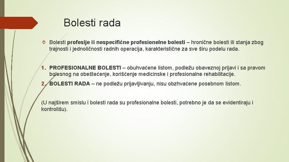 Bolesti rada Bolesti profesije ili nespecifične profesionelne bolesti – hronične bolesti ili stanja zbog