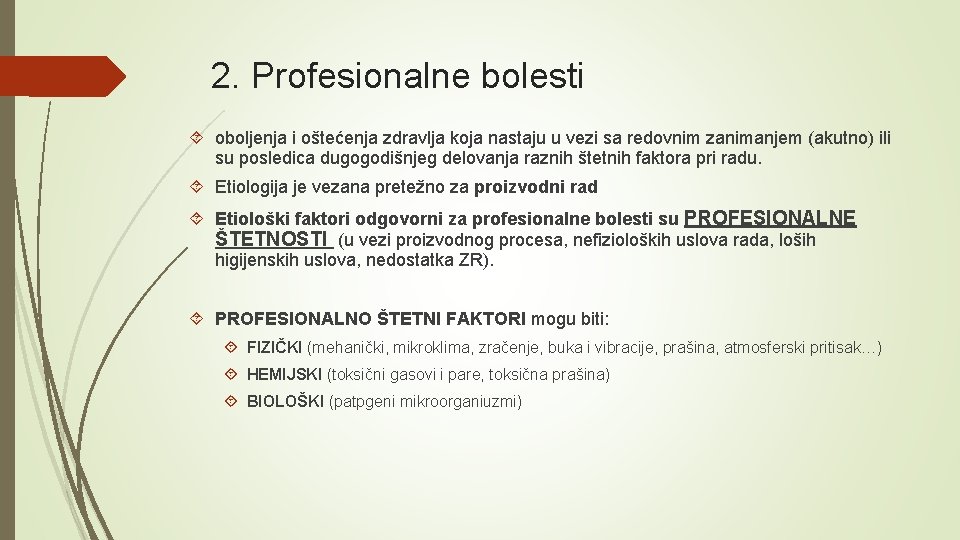 2. Profesionalne bolesti oboljenja i oštećenja zdravlja koja nastaju u vezi sa redovnim zanimanjem