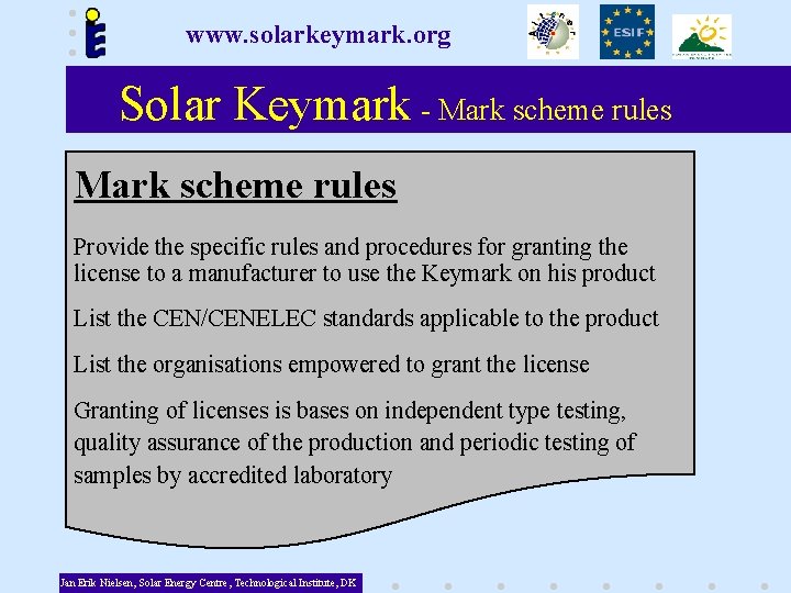 www. solarkeymark. org Solar Keymark - Mark scheme rules Provide the specific rules and