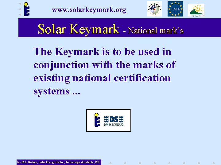 www. solarkeymark. org Solar Keymark - National mark’s The Keymark is to be used