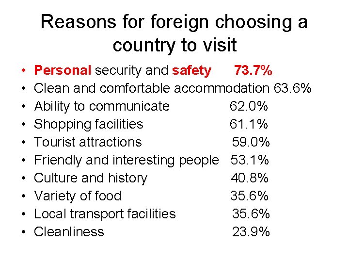 Reasons foreign choosing a country to visit • • • Personal security and safety