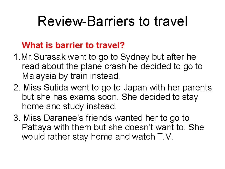 Review-Barriers to travel What is barrier to travel? 1. Mr. Surasak went to go