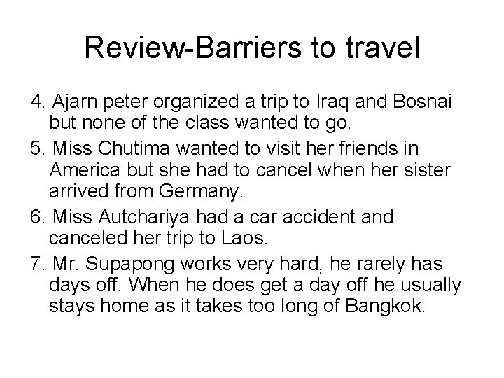 Review-Barriers to travel 4. Ajarn peter organized a trip to Iraq and Bosnai but