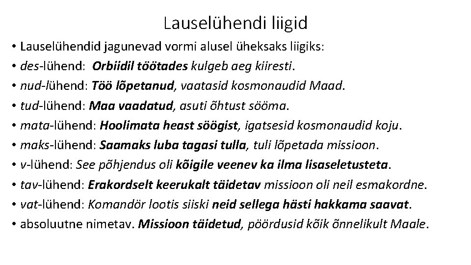 Lauselühendi liigid • Lauselu hendid jagunevad vormi alusel üheksaks liigiks: • des-lu hend: Orbiidil