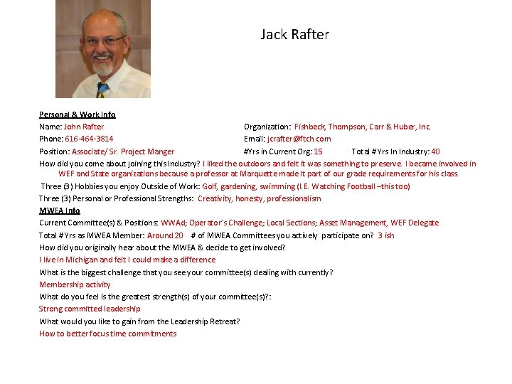 Jack Rafter Personal & Work Info Name: John Rafter Organization: Fishbeck, Thompson, Carr &