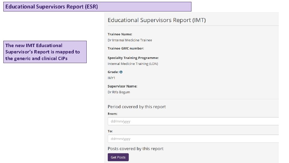 Educational Supervisors Report (ESR) The new IMT Educational Supervisor’s Report is mapped to the