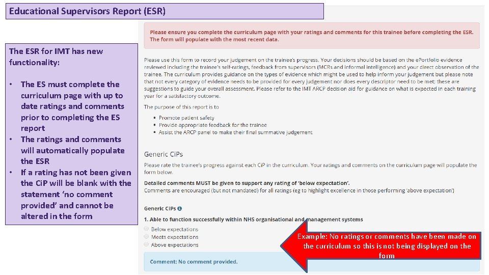 Educational Supervisors Report (ESR) The ESR for IMT has new functionality: • The ES