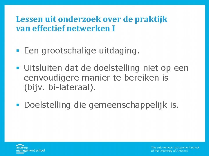 Lessen uit onderzoek over de praktijk van effectief netwerken I § Een grootschalige uitdaging.