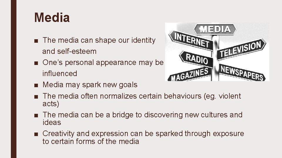 Media ■ The media can shape our identity and self-esteem ■ One’s personal appearance