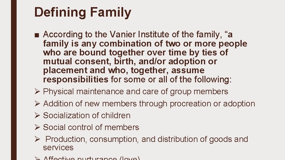Defining Family ■ According to the Vanier Institute of the family, “a family is