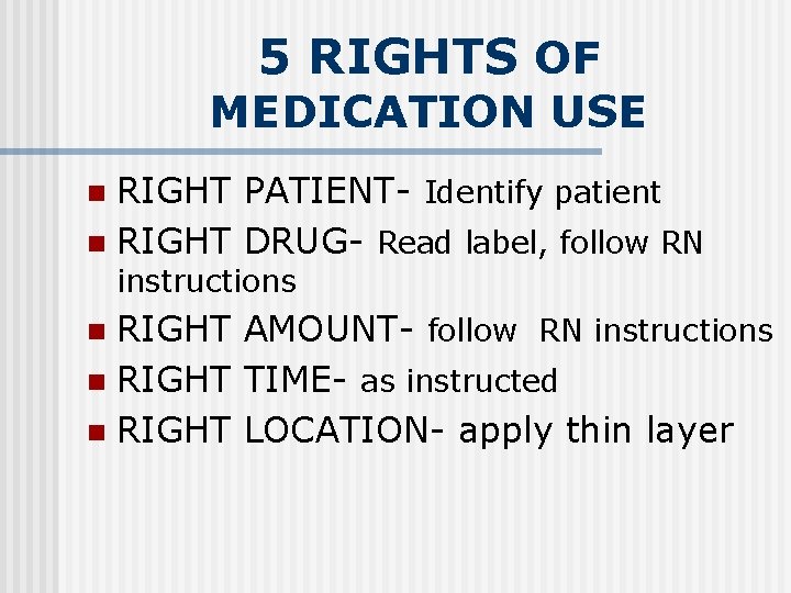 5 RIGHTS OF MEDICATION USE RIGHT PATIENT- Identify patient n RIGHT DRUG- Read label, 5 RIGHTS OF MEDICATION USE RIGHT PATIENT- Identify patient n RIGHT DRUG- Read label,