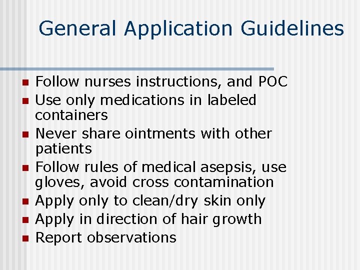 General Application Guidelines n n n n Follow nurses instructions, and POC Use only General Application Guidelines n n n n Follow nurses instructions, and POC Use only