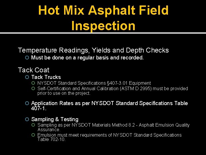 Hot Mix Asphalt Field Inspection Temperature Readings, Yields and Depth Checks Must be done
