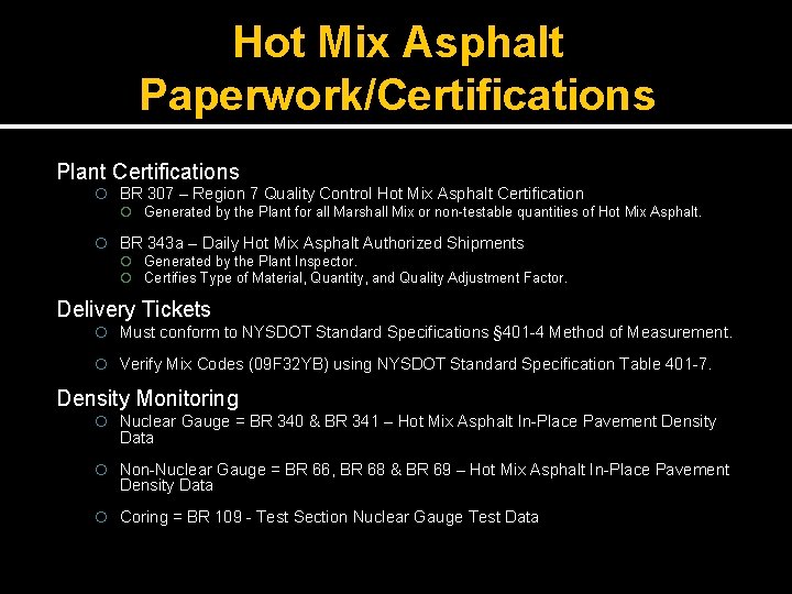 Hot Mix Asphalt Paperwork/Certifications Plant Certifications BR 307 – Region 7 Quality Control Hot