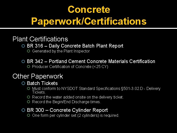 Concrete Paperwork/Certifications Plant Certifications BR 316 – Daily Concrete Batch Plant Report Generated by