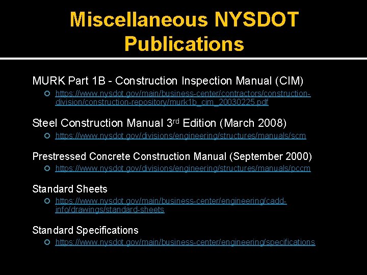 Miscellaneous NYSDOT Publications MURK Part 1 B - Construction Inspection Manual (CIM) https: //www.