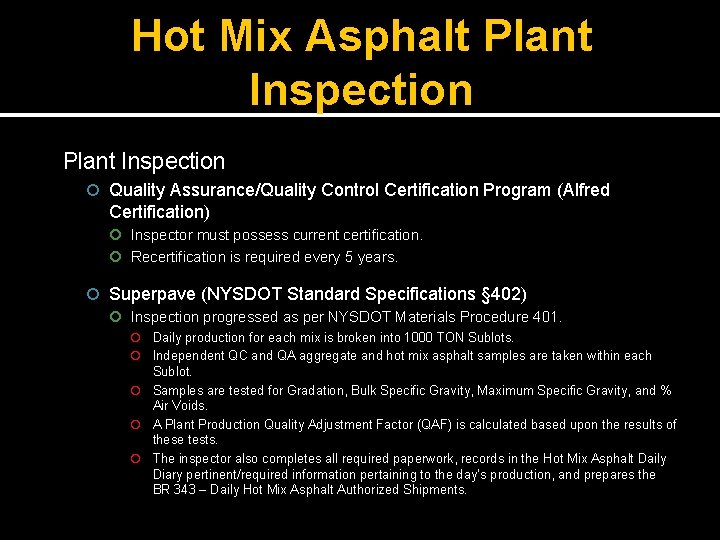 Hot Mix Asphalt Plant Inspection Quality Assurance/Quality Control Certification Program (Alfred Certification) Inspector must