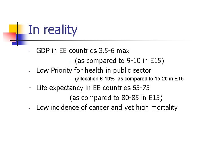 In reality - - GDP in EE countries 3. 5 -6 max - (as