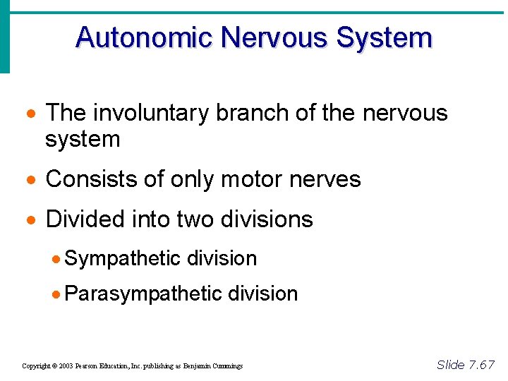 Autonomic Nervous System · The involuntary branch of the nervous system · Consists of