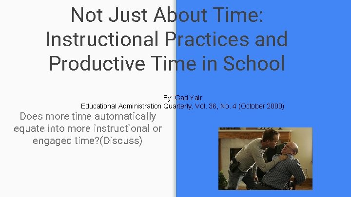 Not Just About Time: Instructional Practices and Productive Time in School By: Gad Yair