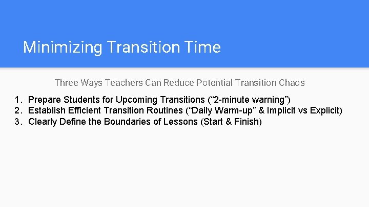 Minimizing Transition Time Three Ways Teachers Can Reduce Potential Transition Chaos 1. Prepare Students