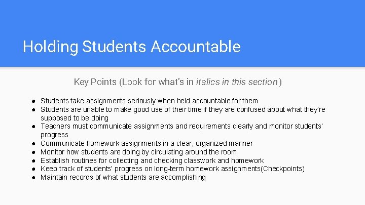 Holding Students Accountable Key Points (Look for what’s in italics in this section )