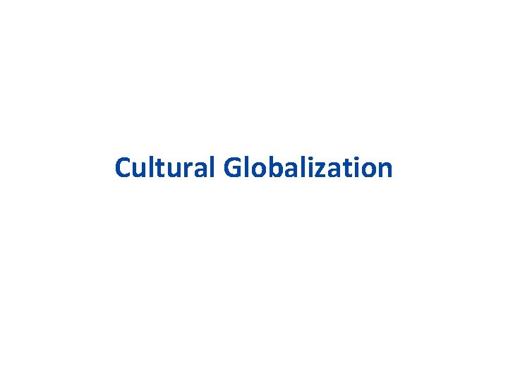 Cultural Globalization 