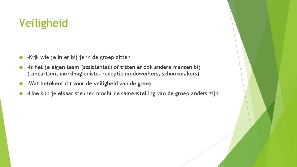 Veiligheid -Kijk wie je in er bij je in de groep zitten -Is het Veiligheid -Kijk wie je in er bij je in de groep zitten -Is het