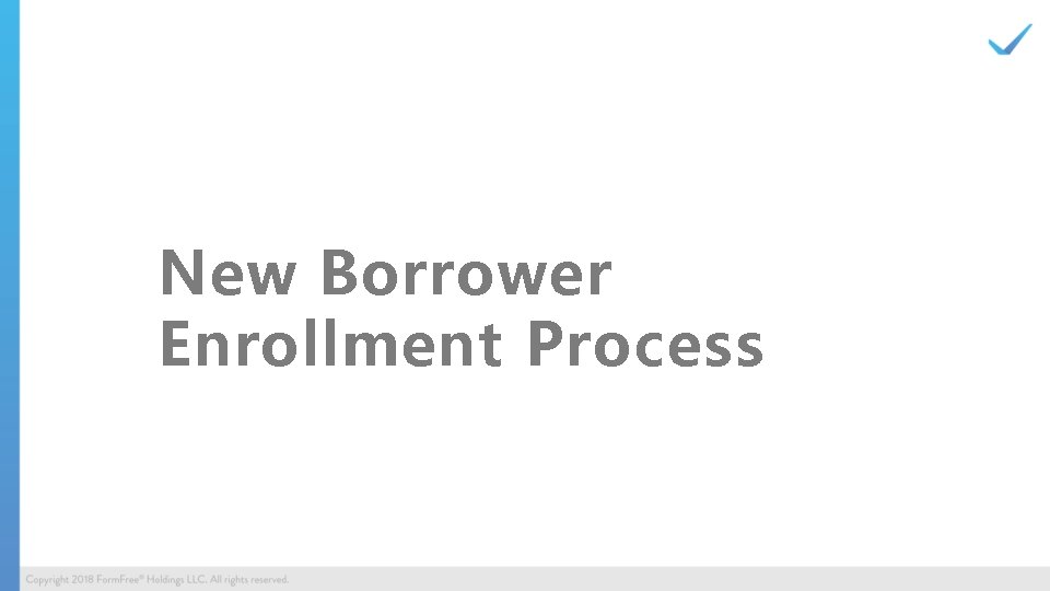 New Borrower Enrollment Process 